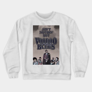 Ain't Nothin' But Authentic - Voodoo Blues Crewneck Sweatshirt